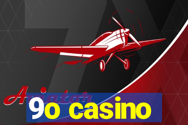 9o casino